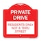Signmission Private Drive Private Drive Residents Not Thru Street Heavy-Gauge Alum, 18" x 18", RW-1818-23272 A-DES-RW-1818-23272 - alternate 1
